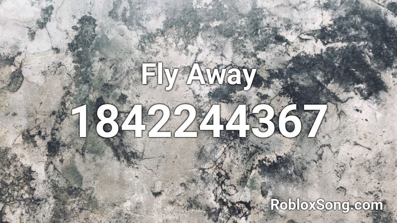 Fly Away Roblox ID