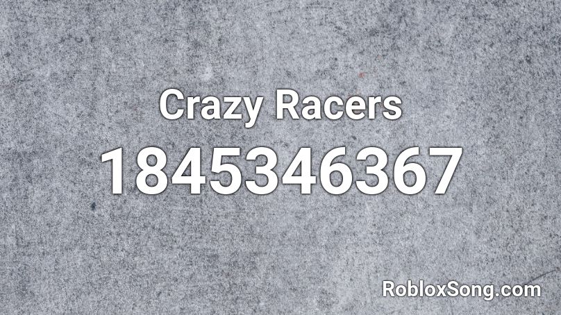 Crazy Racers Roblox ID