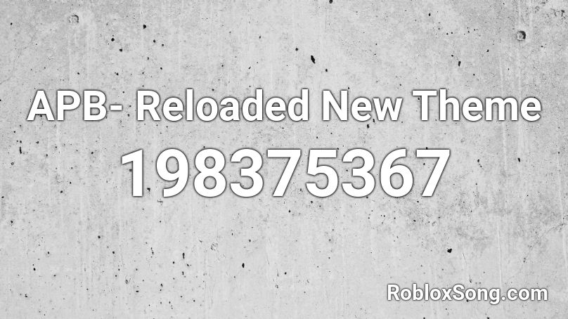 APB- Reloaded New Theme Roblox ID