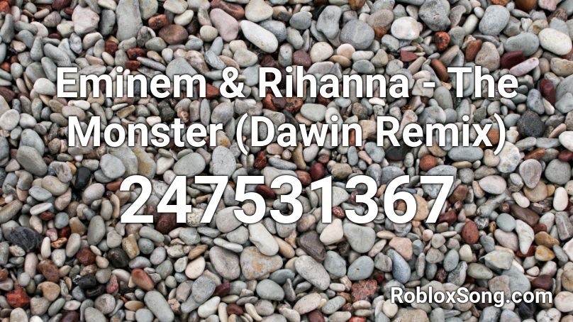 Eminem & Rihanna - The Monster (Dawin Remix) Roblox ID