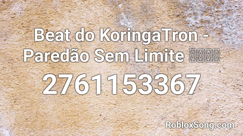 Beat do KoringaTron - Paredão Sem Limite 🤡🤡🤡🤡 Roblox ID