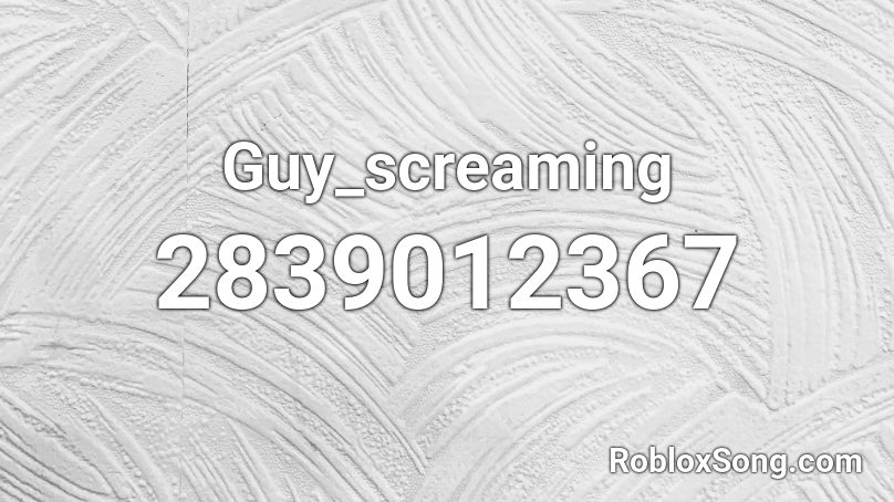 Guy_screaming Roblox ID