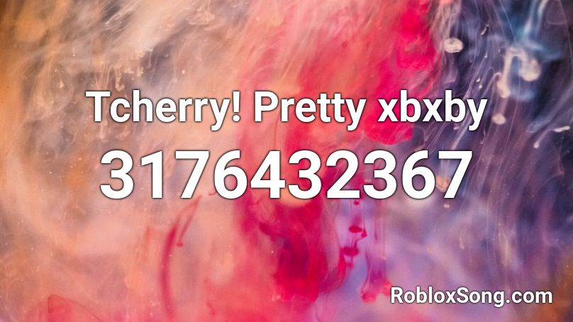 Tcherry! Pretty xbxby Roblox ID