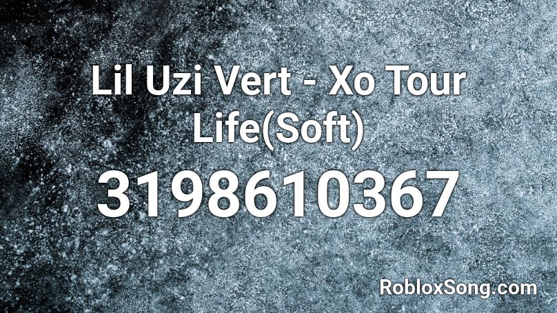 Lil Uzi Vert Xo Tour Life Soft Roblox Id Roblox Music Codes - roblox music codes xo tour life
