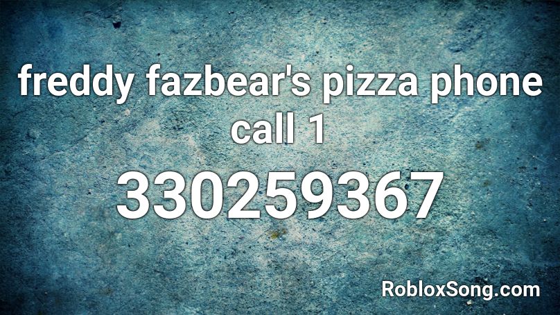 freddy fazbear's pizza phone call 1 Roblox ID