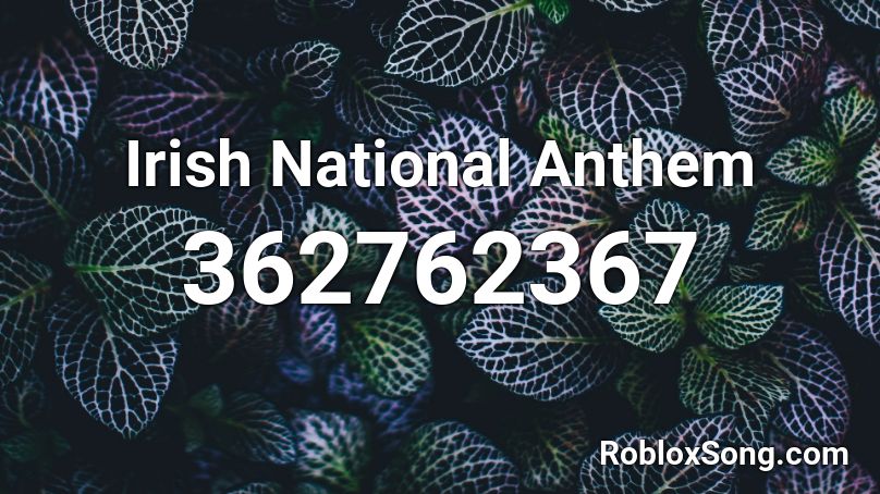 Irish National Anthem Roblox ID