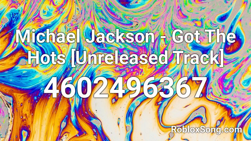 Michael Jackson - Got The Hots [Unreleased Track] Roblox ID