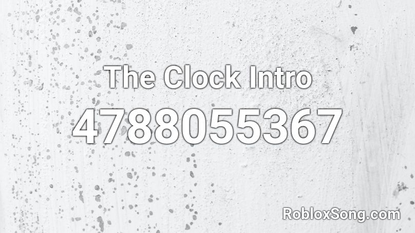 The Clock Intro Roblox ID