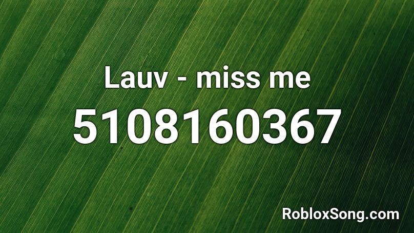 Lauv - miss me Roblox ID