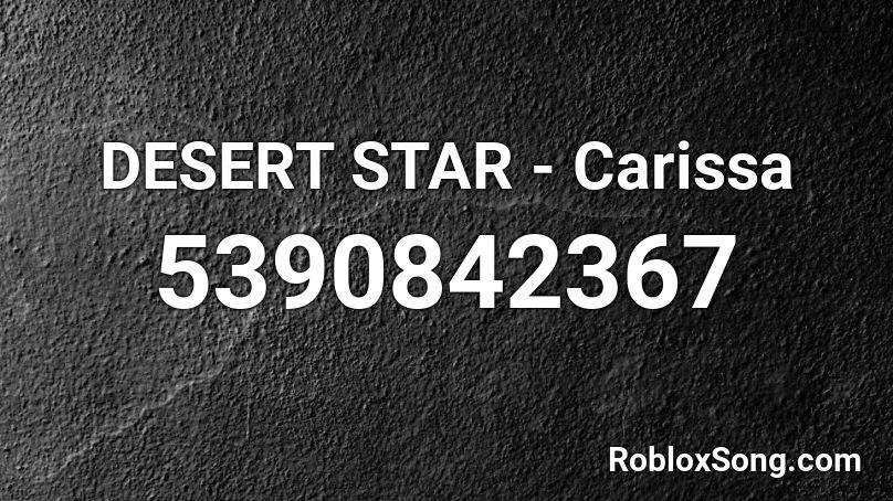 DESERT STAR - Carissa Roblox ID