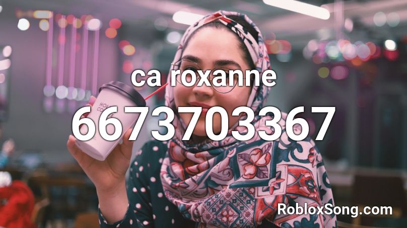 ca roxanne Roblox ID