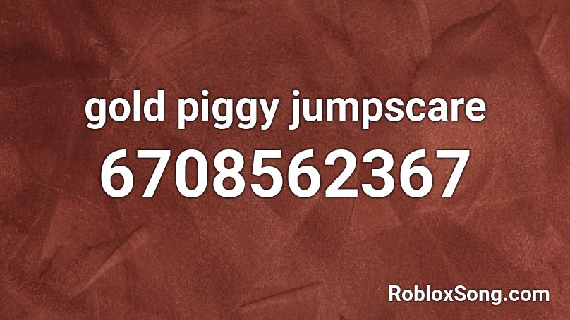 gold piggy jumpscare Roblox ID