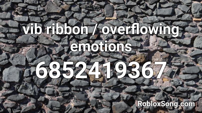 vib ribbon / overflowing emotions Roblox ID