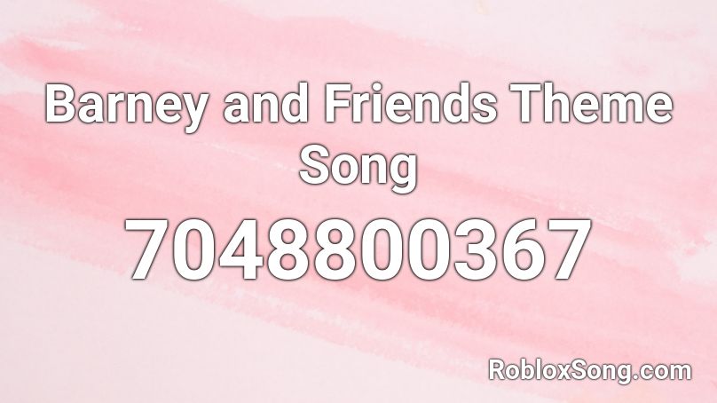 Barney and Friends Theme Song Roblox ID