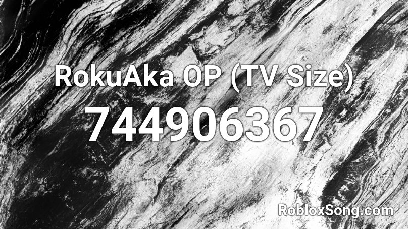 RokuAka OP (TV Size) Roblox ID