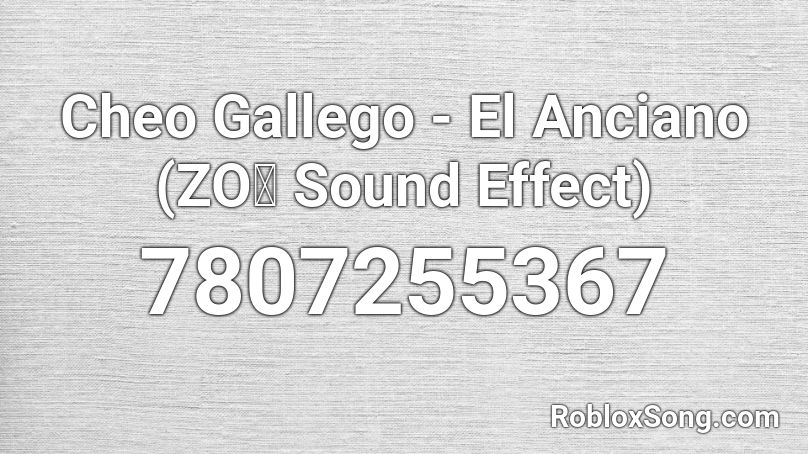 Cheo Gallego - El Anciano (ZOぞ Sound Effect) Roblox ID