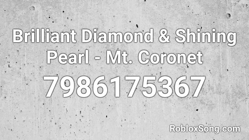 Brilliant Diamond & Shining Pearl - Mt. Coronet Roblox ID