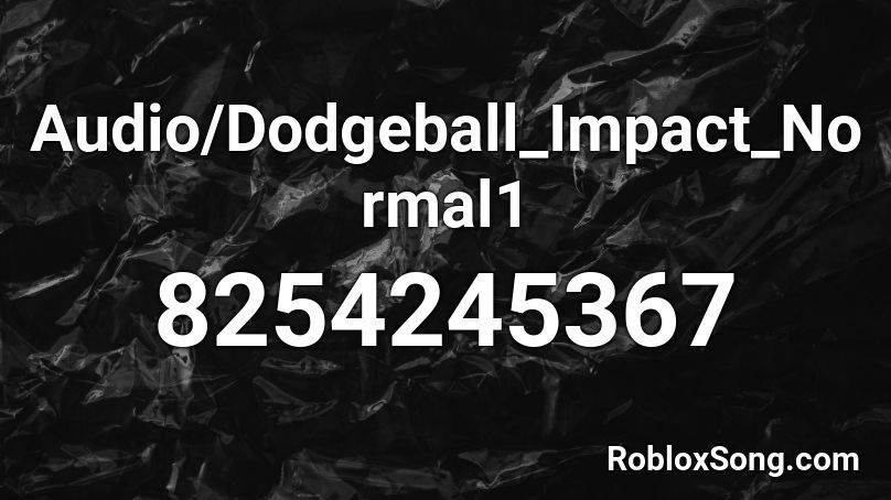 Audio/Dodgeball_Impact_Normal1 Roblox ID