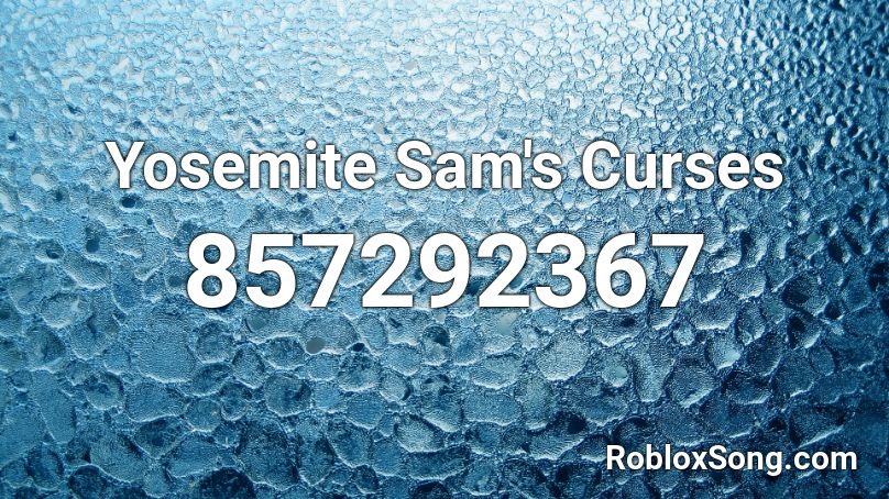Yosemite Sam's Curses Roblox ID