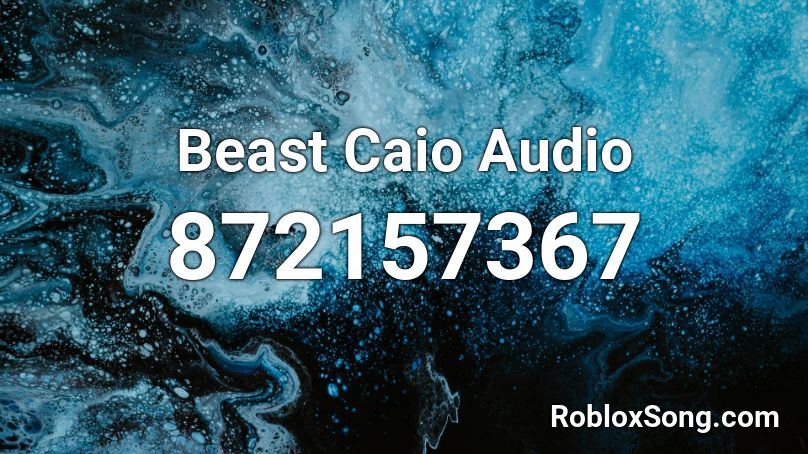 Beast Caio Audio Roblox ID