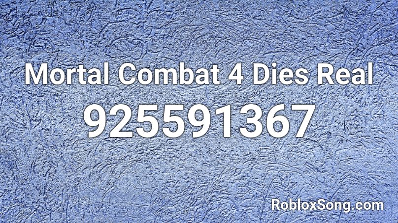 Mortal Combat 4 Dies Real Roblox ID