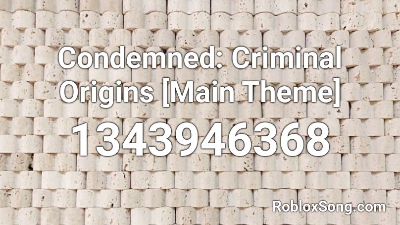 Condemned: Criminal Origins [Main Theme] Roblox ID