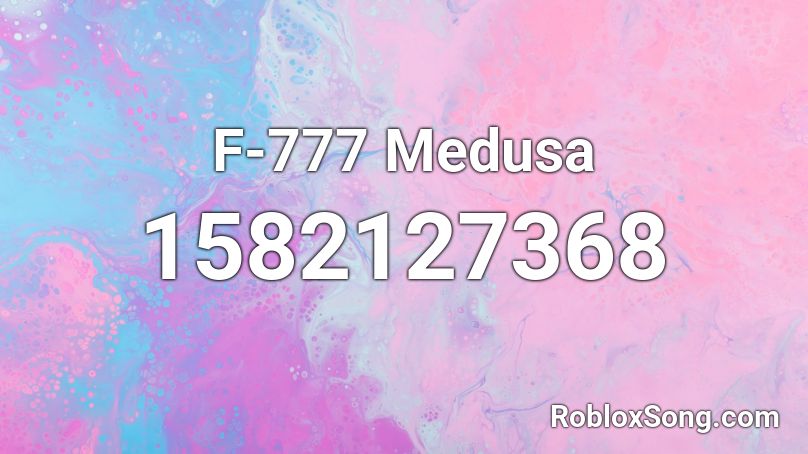 F-777 Medusa Roblox ID