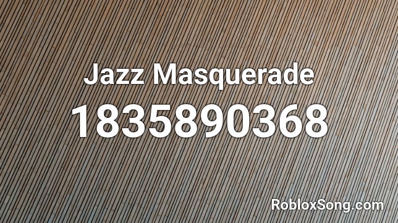 Jazz Masquerade Roblox ID