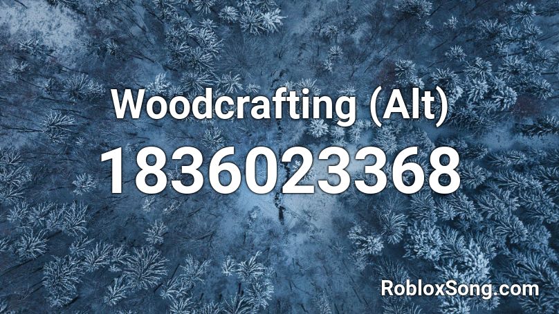 Woodcrafting (Alt) Roblox ID