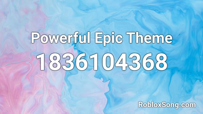 Powerful Epic Theme Roblox ID