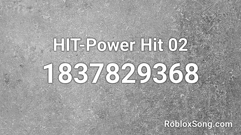 HIT-Power Hit 02 Roblox ID