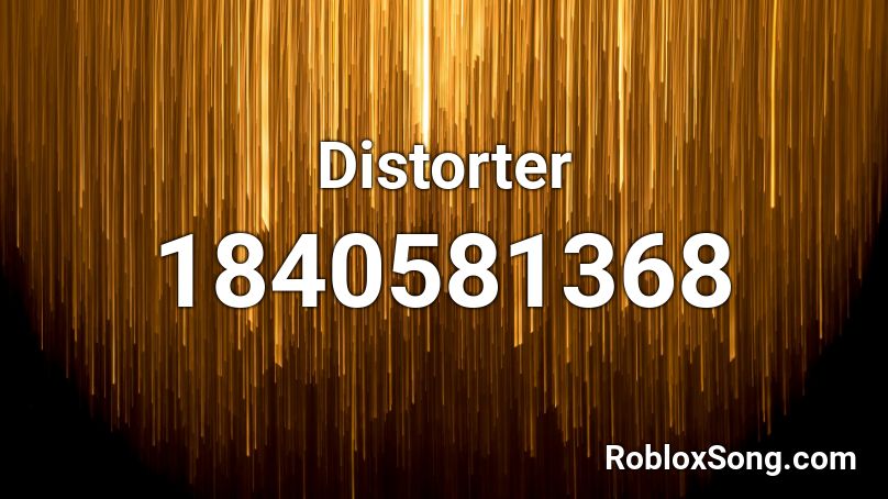 Distorter Roblox ID