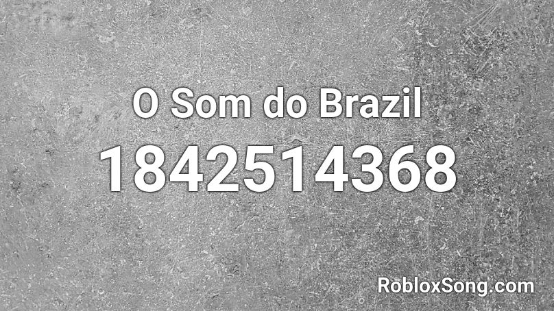 O Som do Brazil Roblox ID