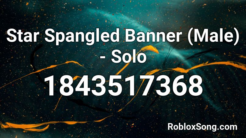 Star Spangled Banner (Male) - Solo Roblox ID