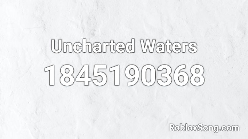 Uncharted Waters Roblox ID