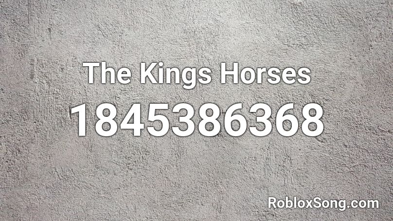 The Kings Horses Roblox ID