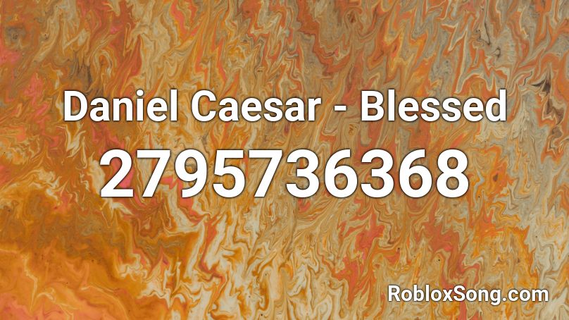 Daniel Caesar - Blessed Roblox ID