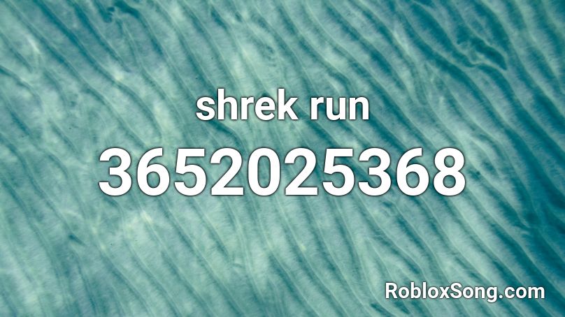 Shrek Run Roblox Id Roblox Music Codes - shrek roblox id