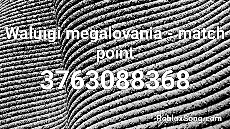Waluigi megalovania - match point Roblox ID