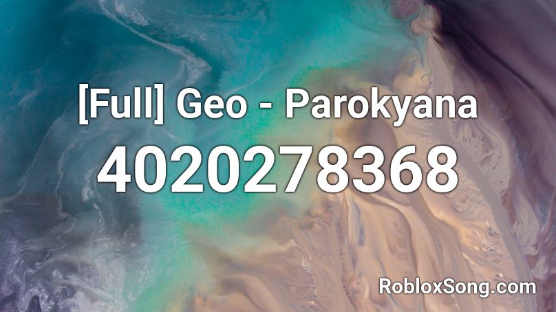 [Full] Geo - Parokyana Roblox ID