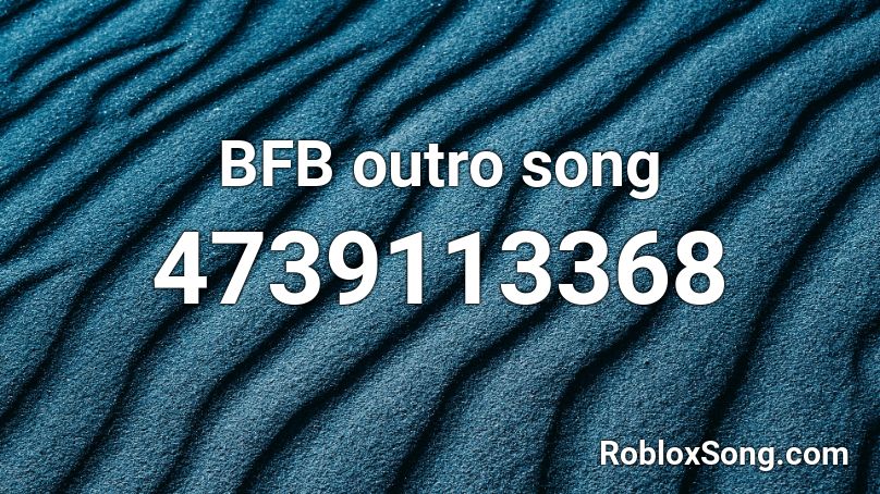 BFB outro song Roblox ID