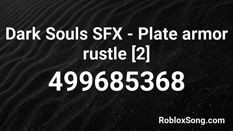 Dark Souls SFX - Plate armor rustle [2] Roblox ID