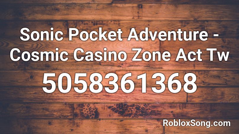 Sonic Pocket Adventure - Cosmic Casino Zone Act Tw Roblox ID
