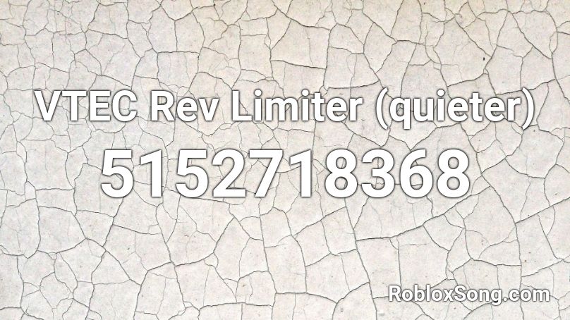 VTEC Rev Limiter (quieter) Roblox ID