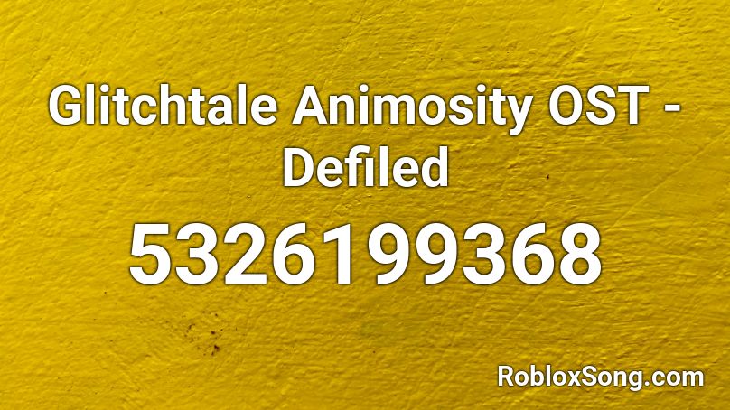Glitchtale Animosity OST - Defiled Roblox ID