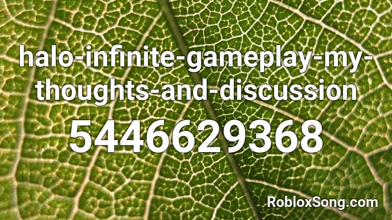 halo-infinite-gameplay-my-thoughts-and-discussion Roblox ID
