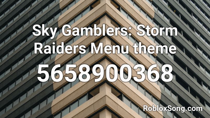 Sky Gamblers: Storm Raiders Menu theme Roblox ID