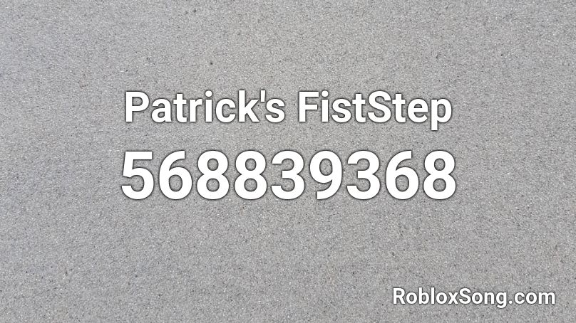 Patrick's FistStep Roblox ID