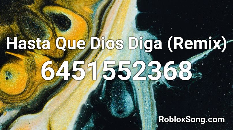 Hasta Que Dios Diga (Remix) Roblox ID