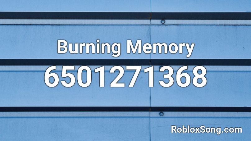 Burning Memory Roblox ID